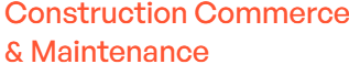 Construction Commerce & Maintenance